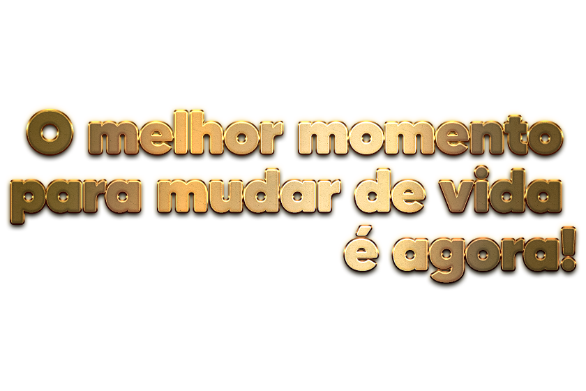 É HORA DE MUDAR SUA VIDA
